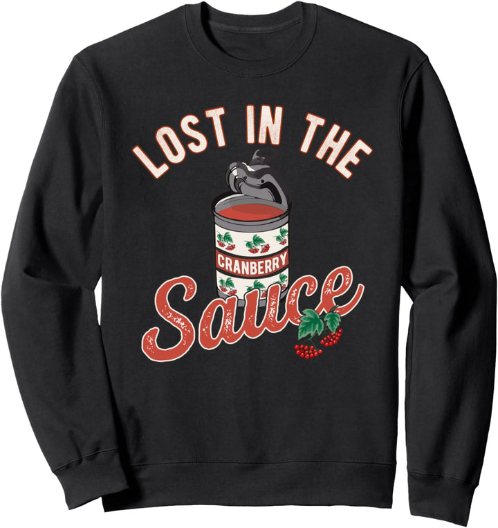 Thanksgiving Lost In Cranberry Sauce Funny Turkey Day Lover Sweatshirt