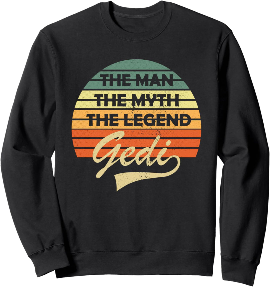 Gedi The Man The Myth The Legend Firmgedi Taufgedi Sweatshirt