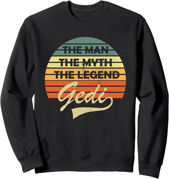 Gedi The Man The Myth The Legend Firmgedi Taufgedi Sweatshirt