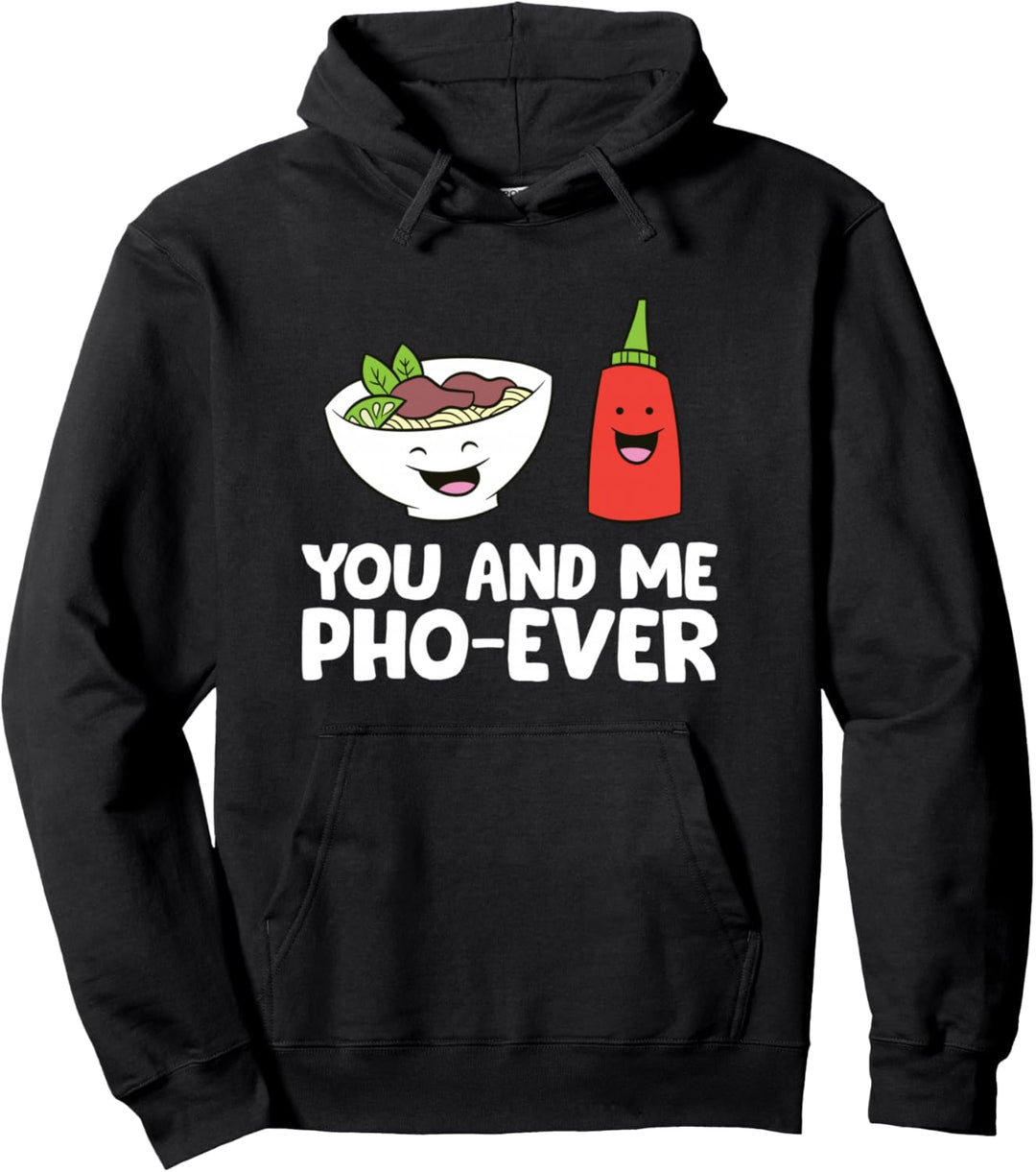 Pho Ramen You And Me Pho Ever Pho Suppe Pullover Hoodie