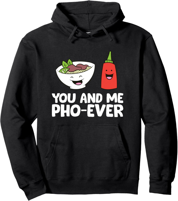 Pho Ramen You And Me Pho Ever Pho Suppe Pullover Hoodie