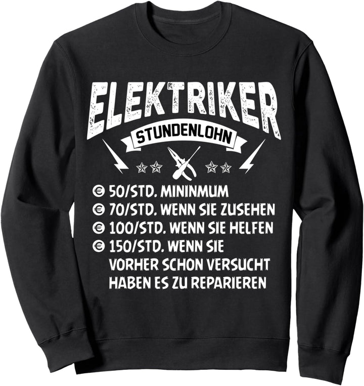 Elektriker-stündliches Sprichwort-Design Sweatshirt