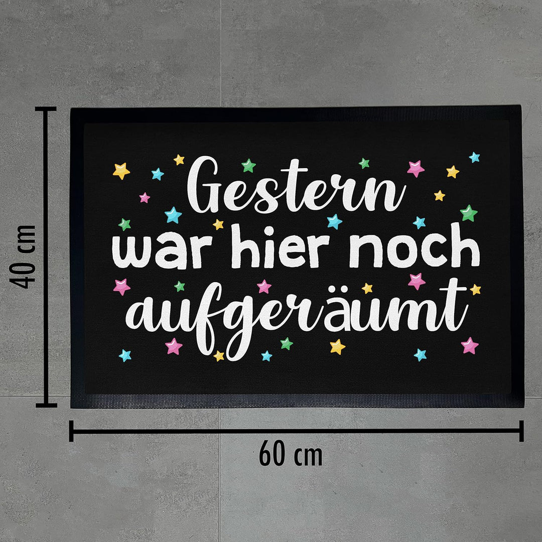 Trendation - Gestern War Hier Noch Aufgeräumt Lustige Fussmatte mit Spruch Geschenk Frauen Männer