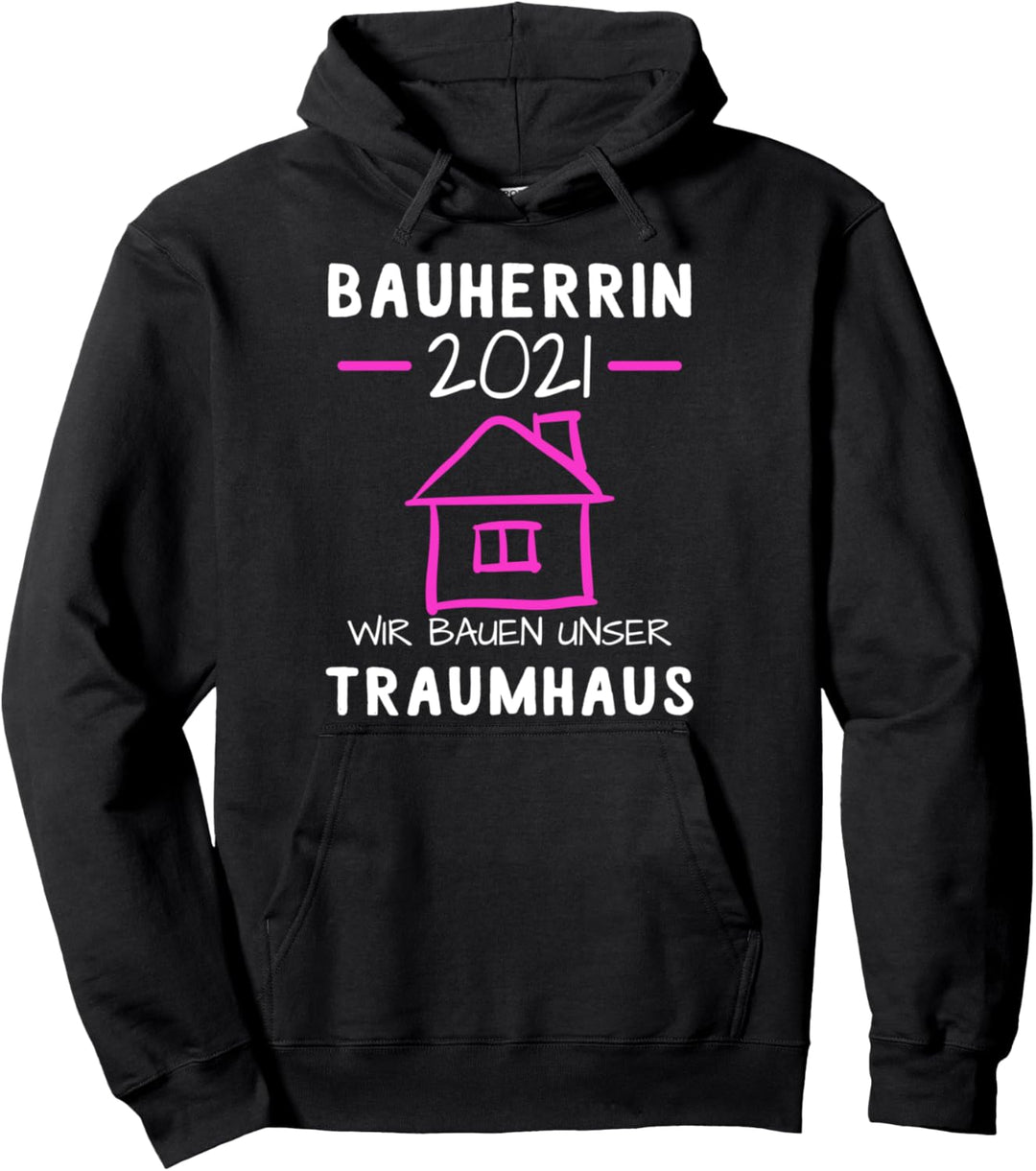 Bauherrin 2021 Traumhaus bauen Spruch Häuslebauer Richtfest Pullover Hoodie