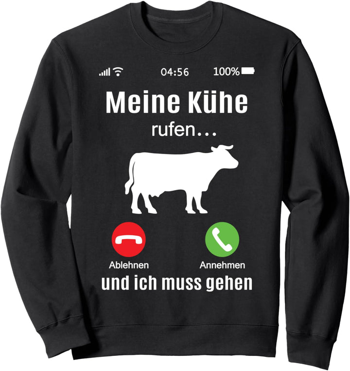 Bauer Landwirt Geschenk Kuh Bauernhof Meine Kühe rufen Sweatshirt