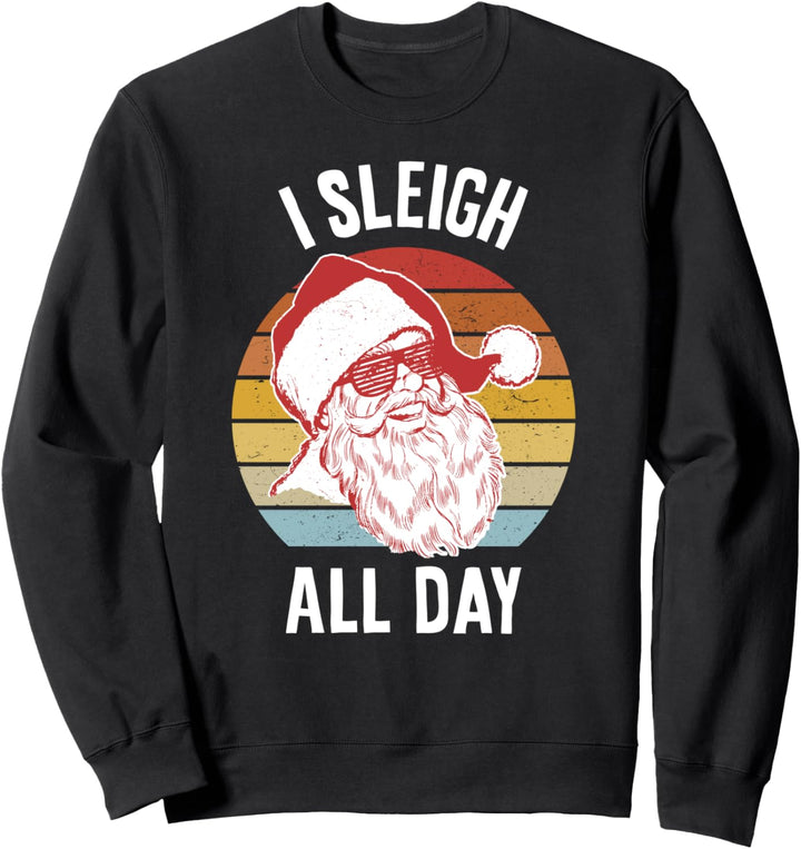 I Sleigh All Day Sweatshirt