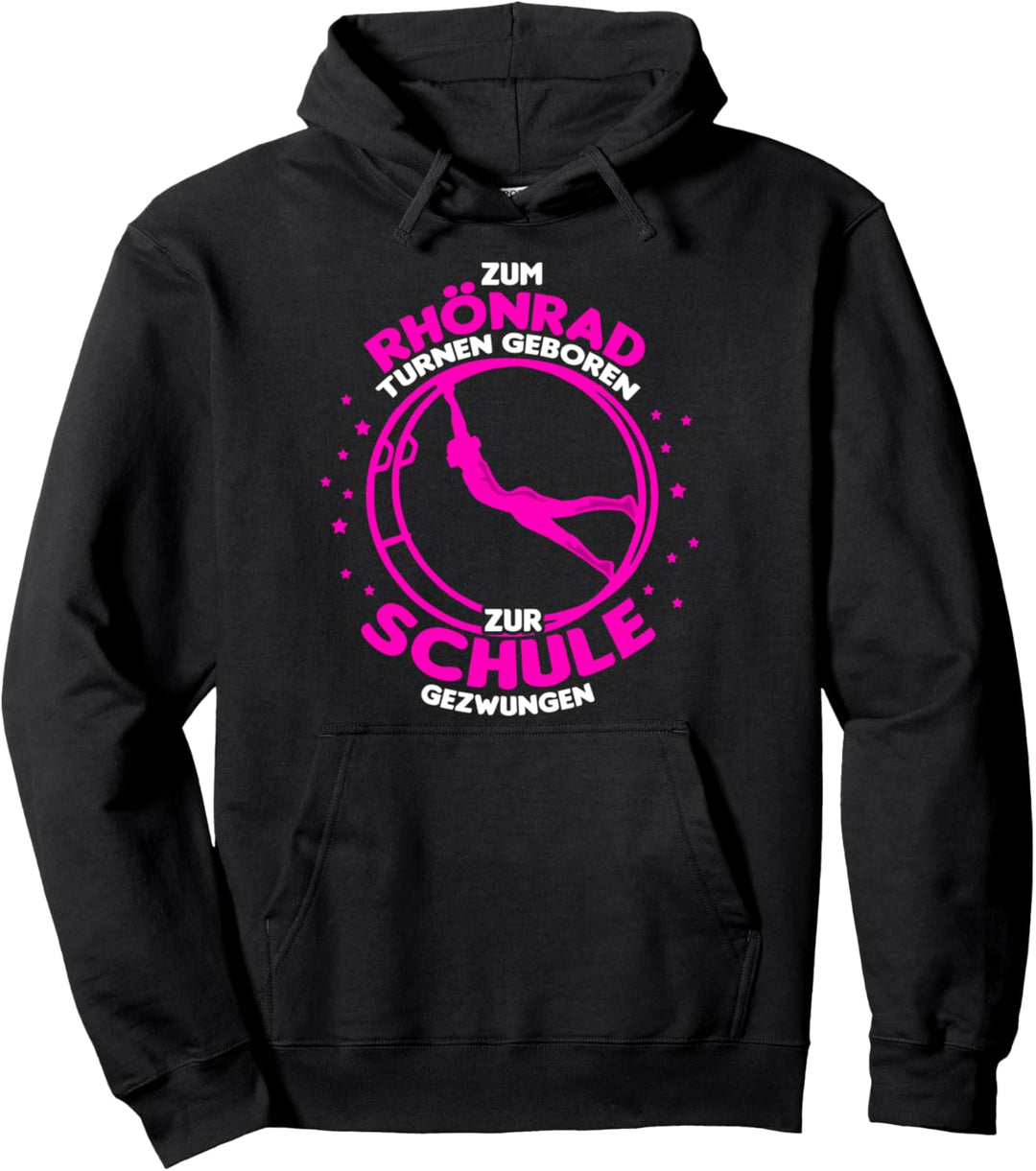 Zum Rhönrad turnen geboren - zur Schule gezwungen Pullover Hoodie