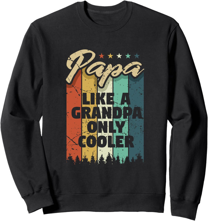 Mens Vintage Retro Papa Like a Grandpa Funny Sweatshirt