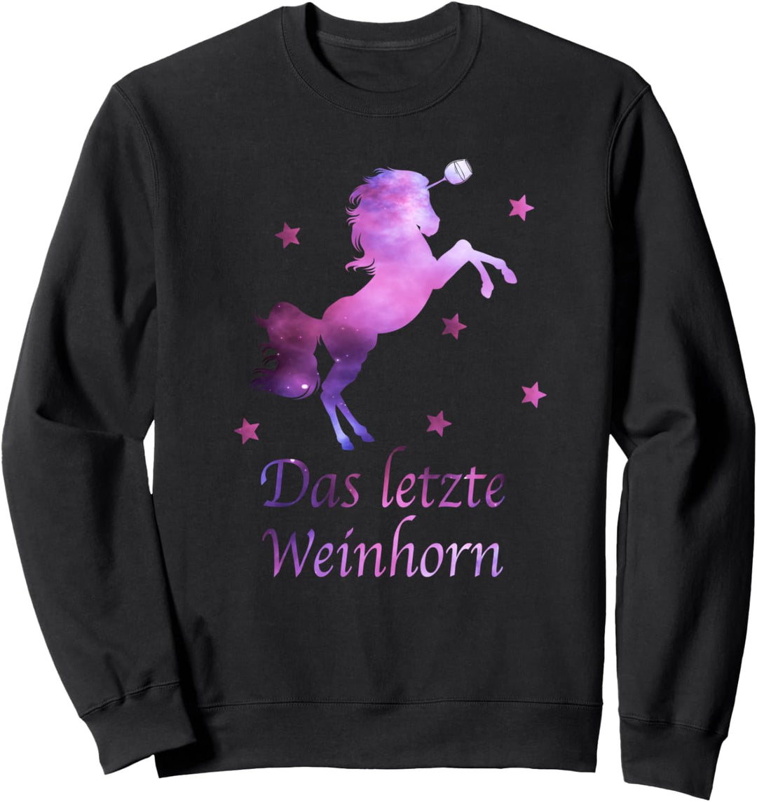 Das letzte Weinhorn für Junggesellinenabschied Sweatshirt