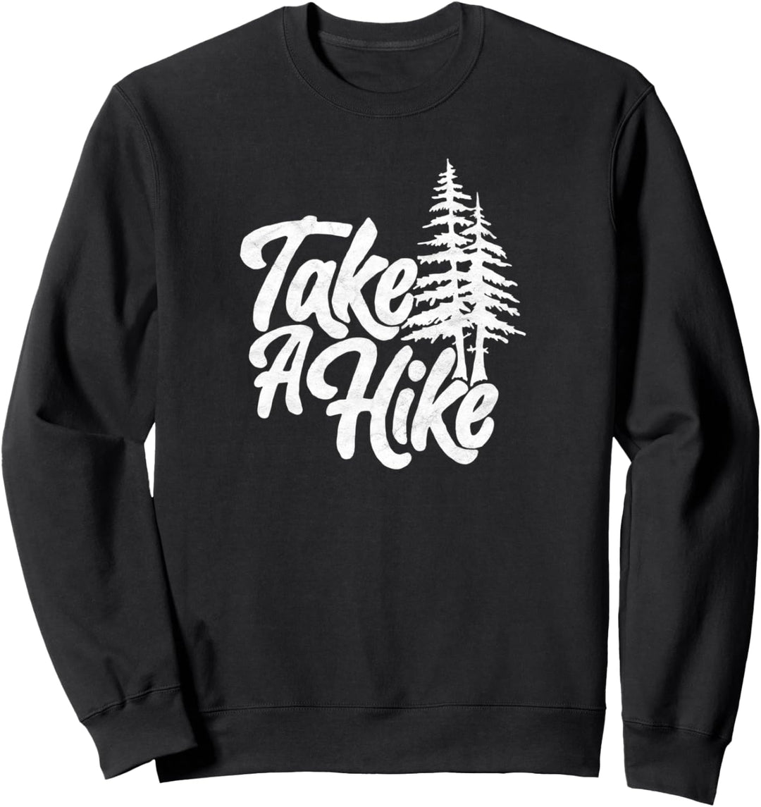 Take a Hike! Funny Outdoor & Hiking Vintage Graphic Sweatshirt