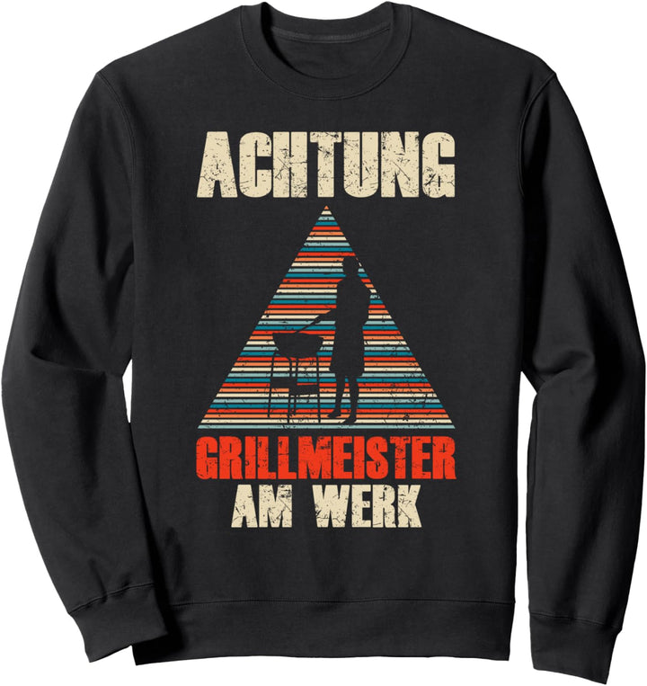 ACHTUNG Grillmeister Am Werk Grillen BBQ Geschenk Sweatshirt