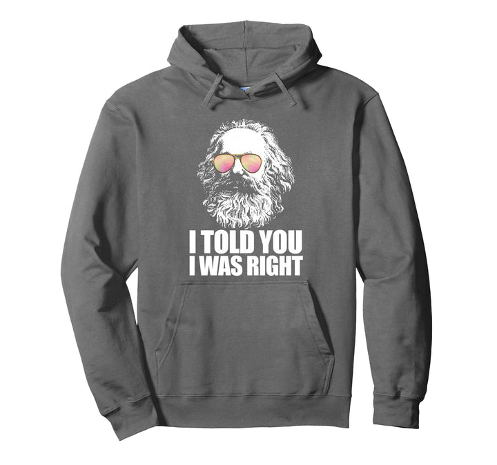 I TOLD YOU I WAS RIGHT Karl Marx Kommunistisches Meme Pullover Hoodie