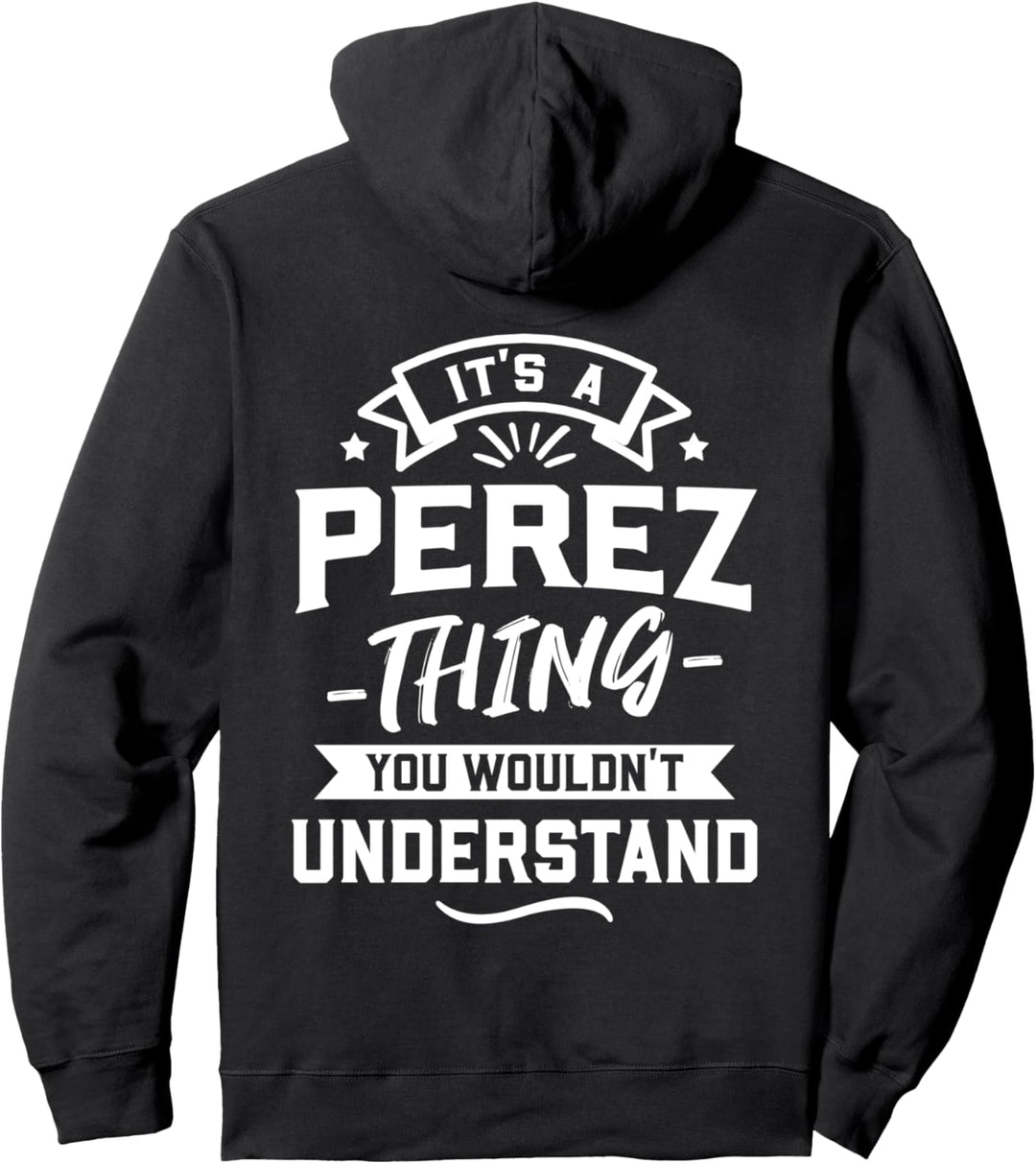 It's A Perez Thing You Wouldn't Understand – Geschenk für Nachnamen Pullover Hoodie