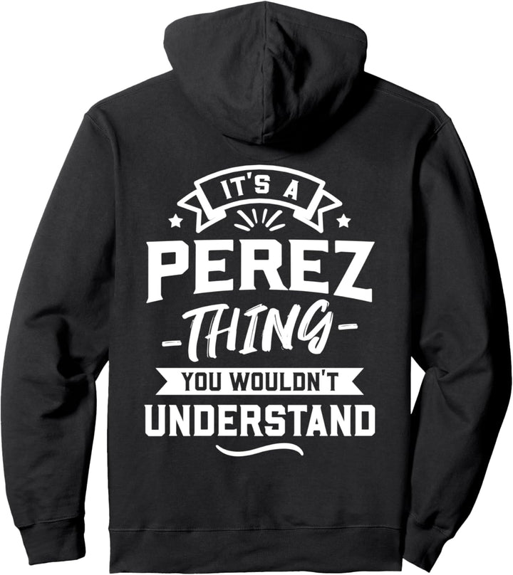 It's A Perez Thing You Wouldn't Understand – Geschenk für Nachnamen Pullover Hoodie
