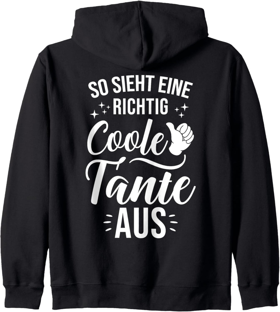 So sieht eine richtig coole Tante aus Geschenk Vorbild Patin Kapuzenjacke
