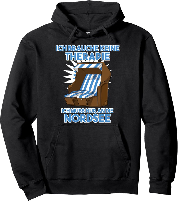 Ich Brauche Keine Therapie Ich Muss Nur An Die Nordsee Pullover Hoodie