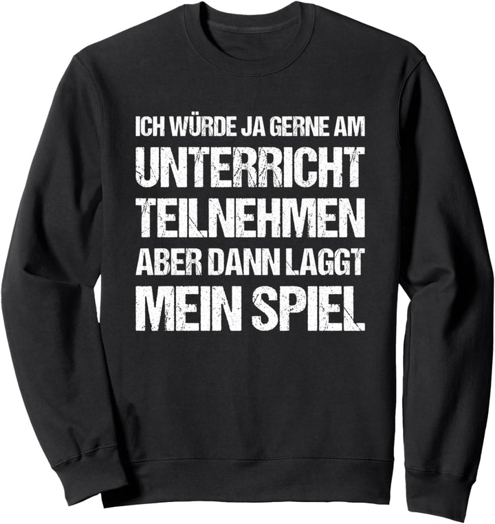 Lustiger Homeschooling Distanzunterricht Spruch für Schüler Sweatshirt