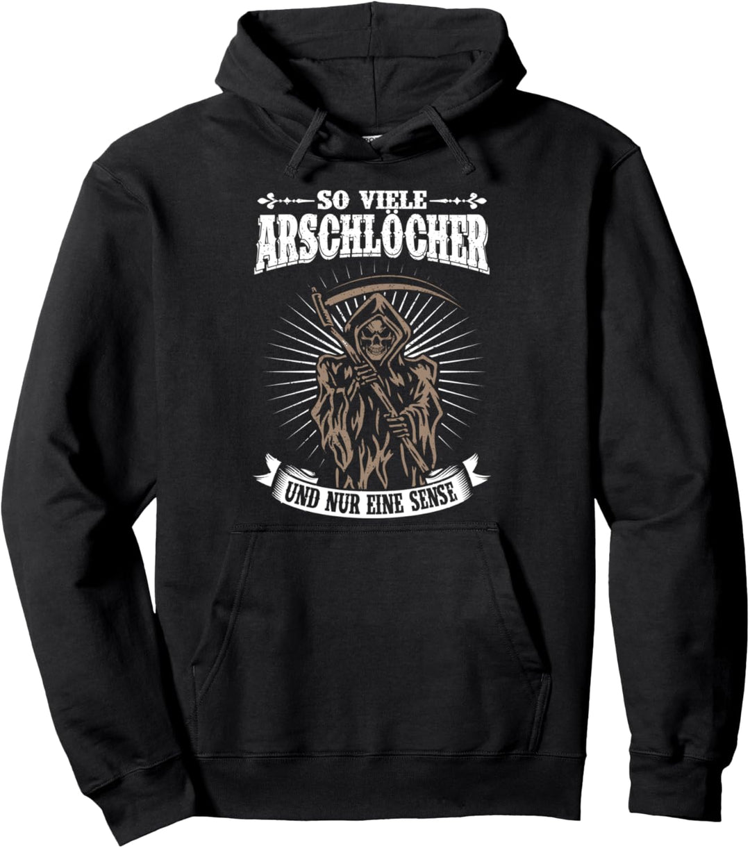 Lustige Sprüche | So Viele Arschlöcher Und Nur Eine Sense Pullover Hoodie