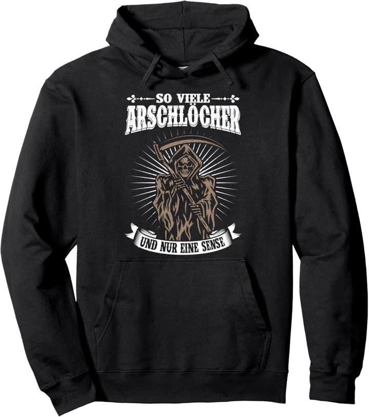 Lustige Sprüche | So Viele Arschlöcher Und Nur Eine Sense Pullover Hoodie