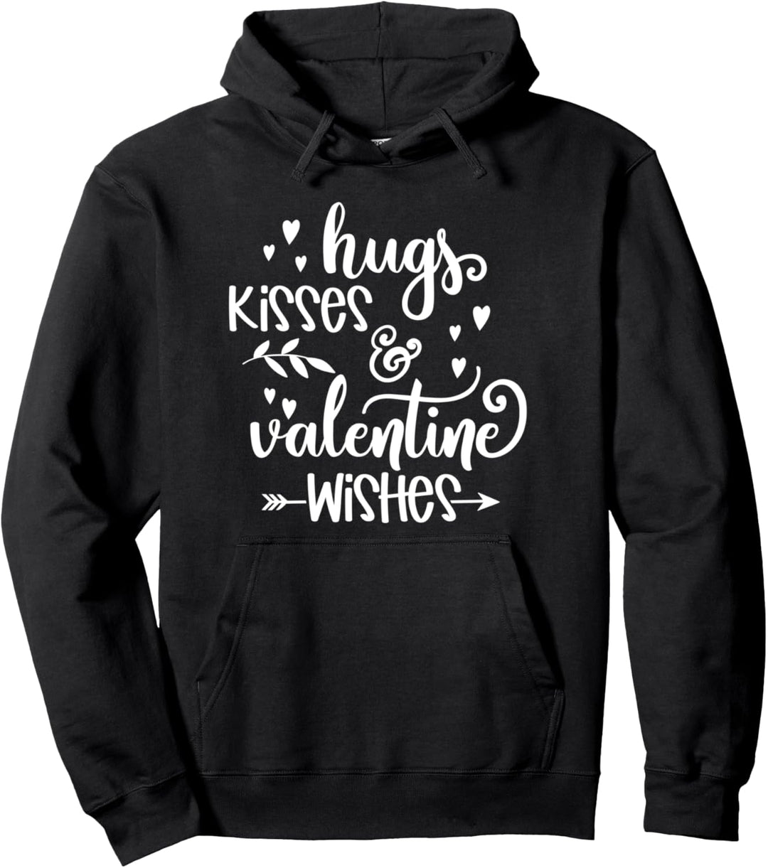 Hugs kisses and valentine wishes Pullover Hoodie