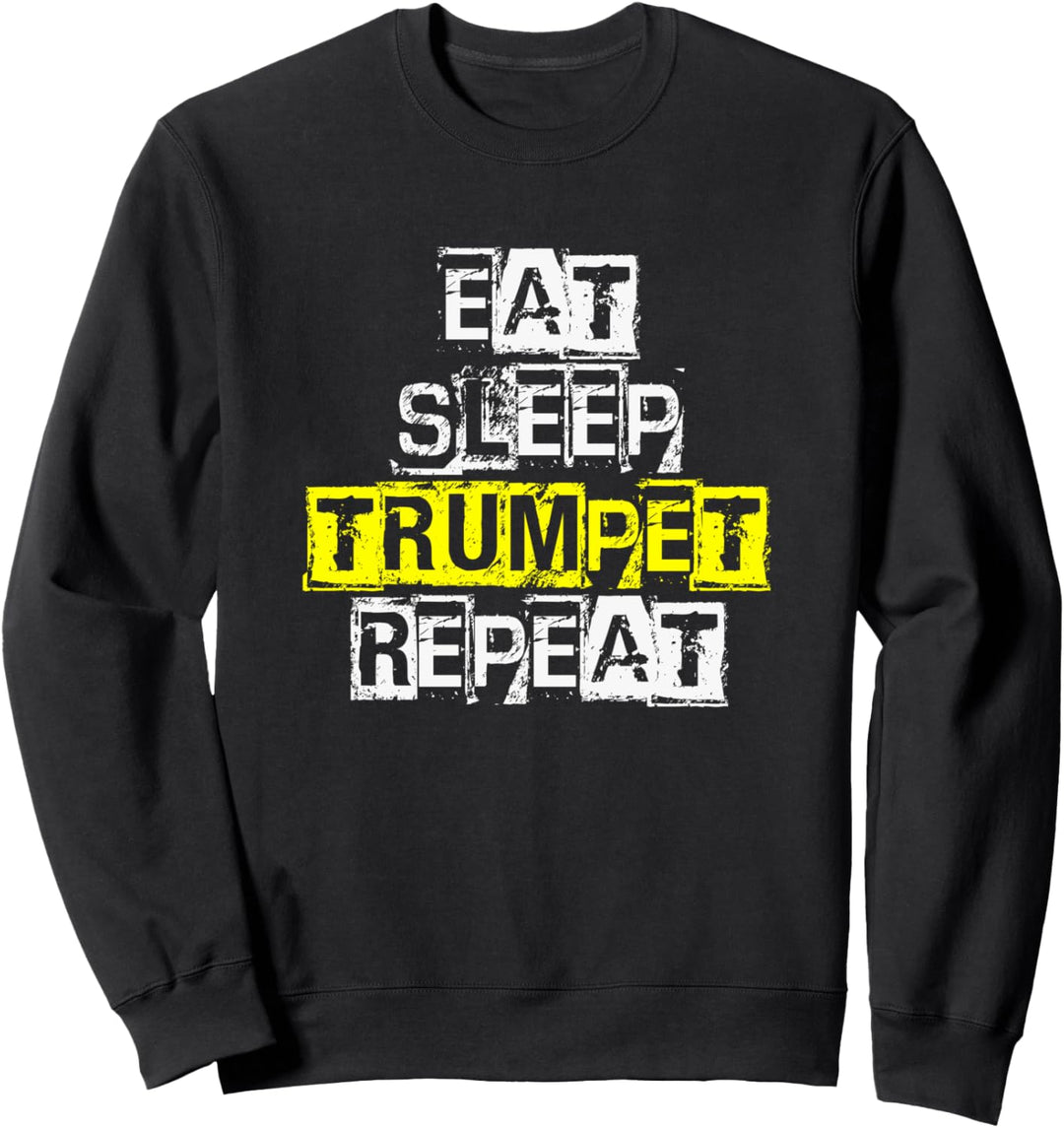 Eat Sleep Trumpet Repeat - Funny Trumpet Player Gift Sweatshirt