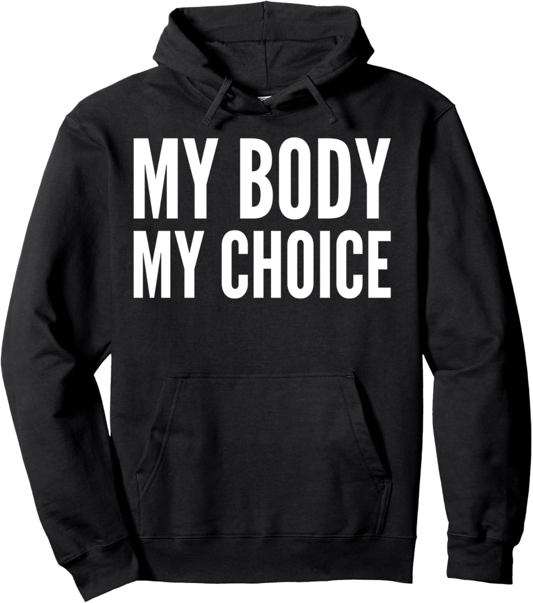 My Body My Choice - Feminist Activist Pullover Hoodie