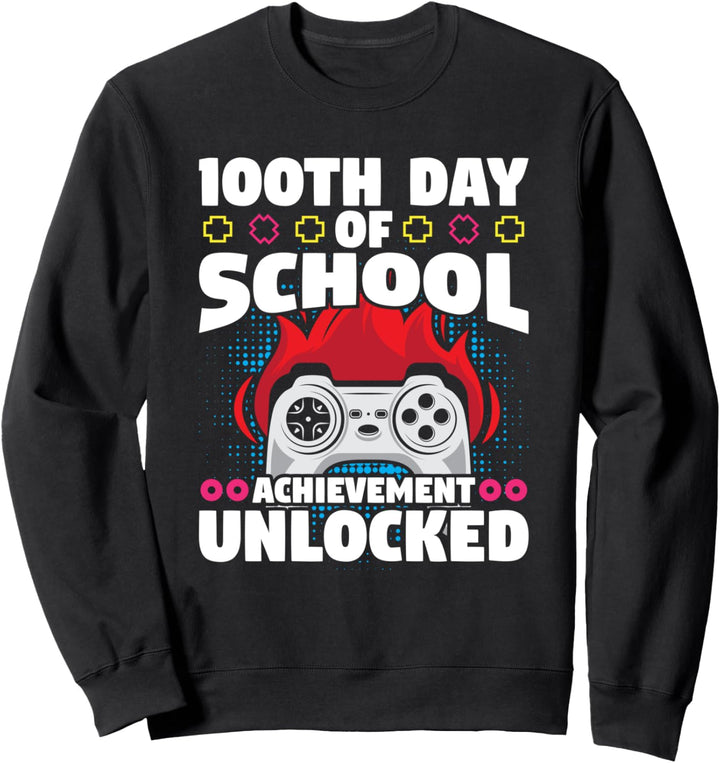 100th Day Of School Achievement Unlocked Gamer Sweatshirt