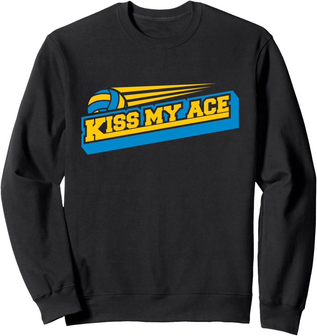Volleyballer Kiss My Ace - Beach Volleyball Sweatshirt