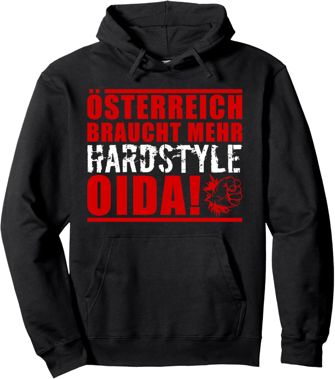 Österreich braucht mehr Hardstyle, oida! Pullover Hoodie