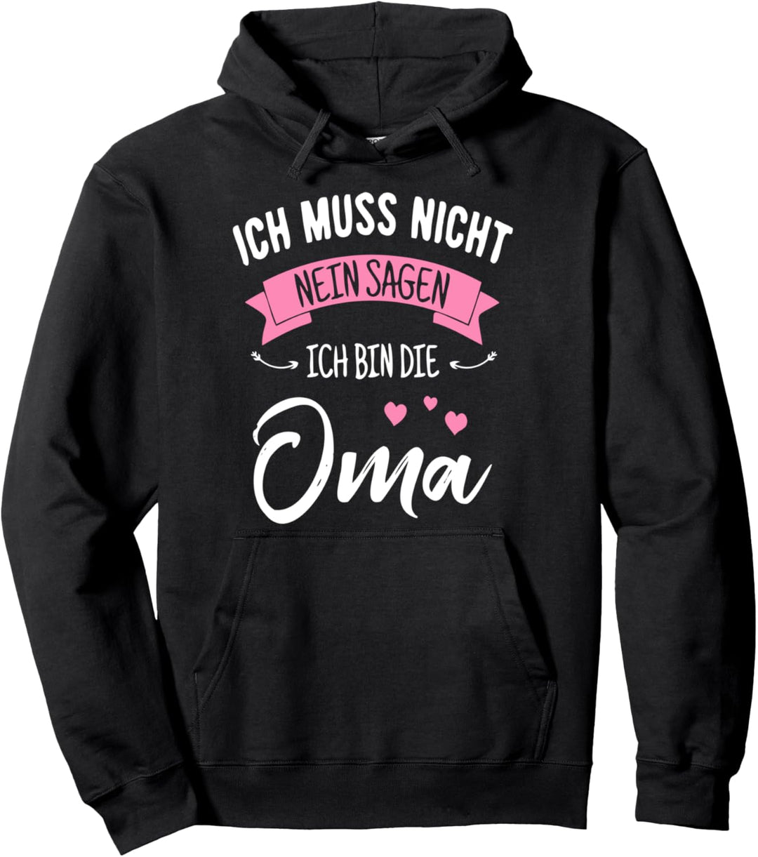 Omi darf alles - Ich muss nicht nein sagen ich bin die Oma Pullover Hoodie