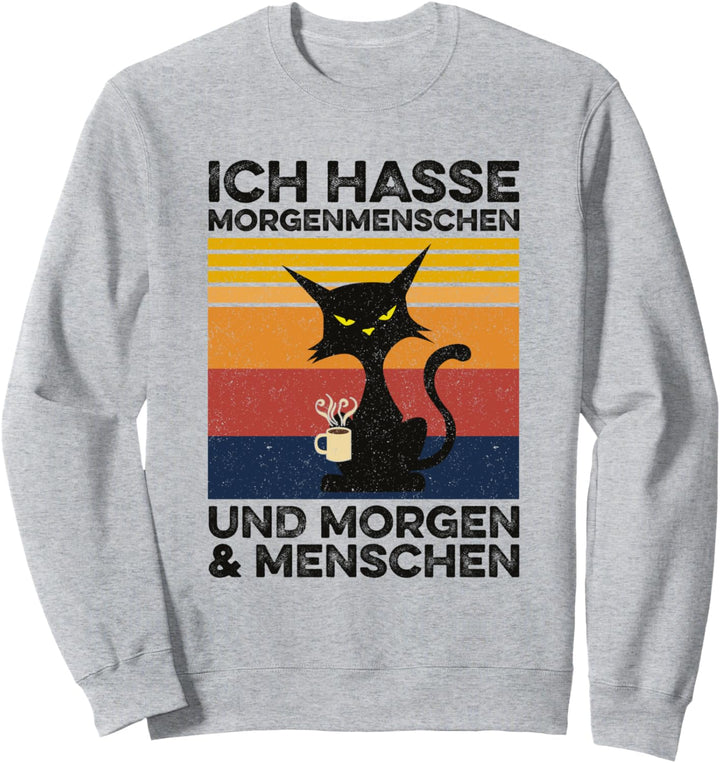 I Don't Like Morning People Kaffee Cat Katzen Sweatshirt