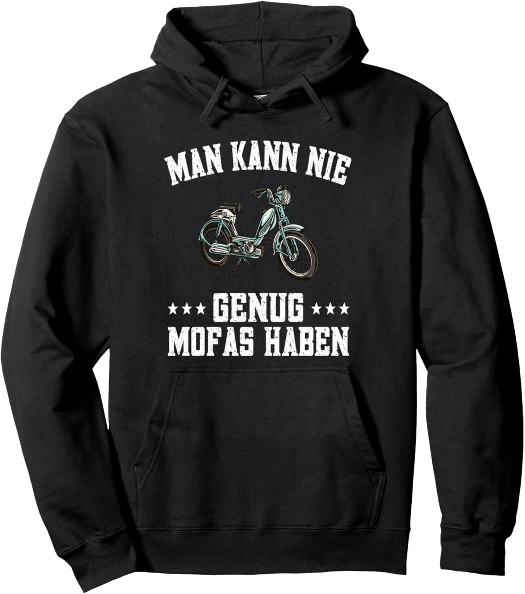 Man kann nie genug Mofas haben - Mofa Moped Pullover Hoodie