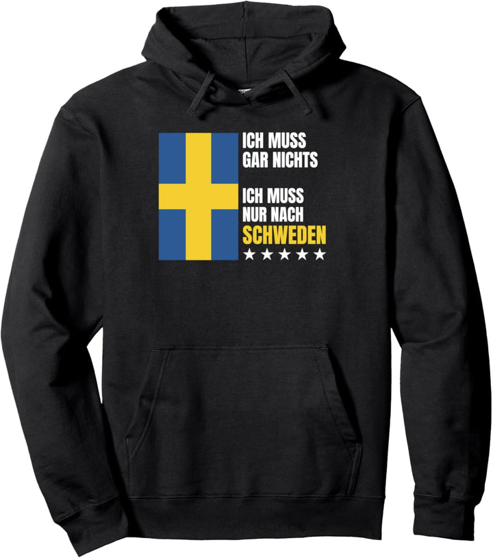Lustiges "Ich muss nach Schweden" - Schweden Pullover Hoodie