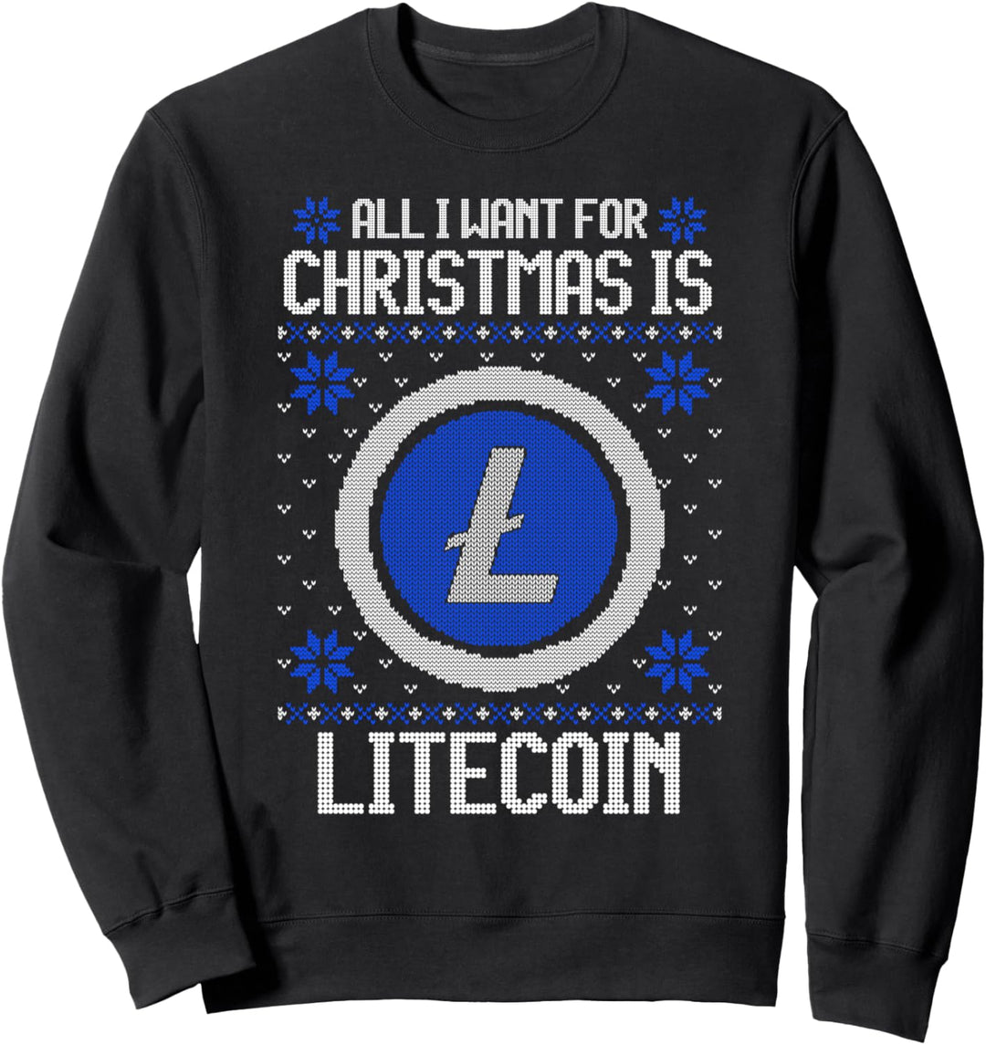 All I Want For Christmas Is Litecoin - For Men & Women Sweatshirt