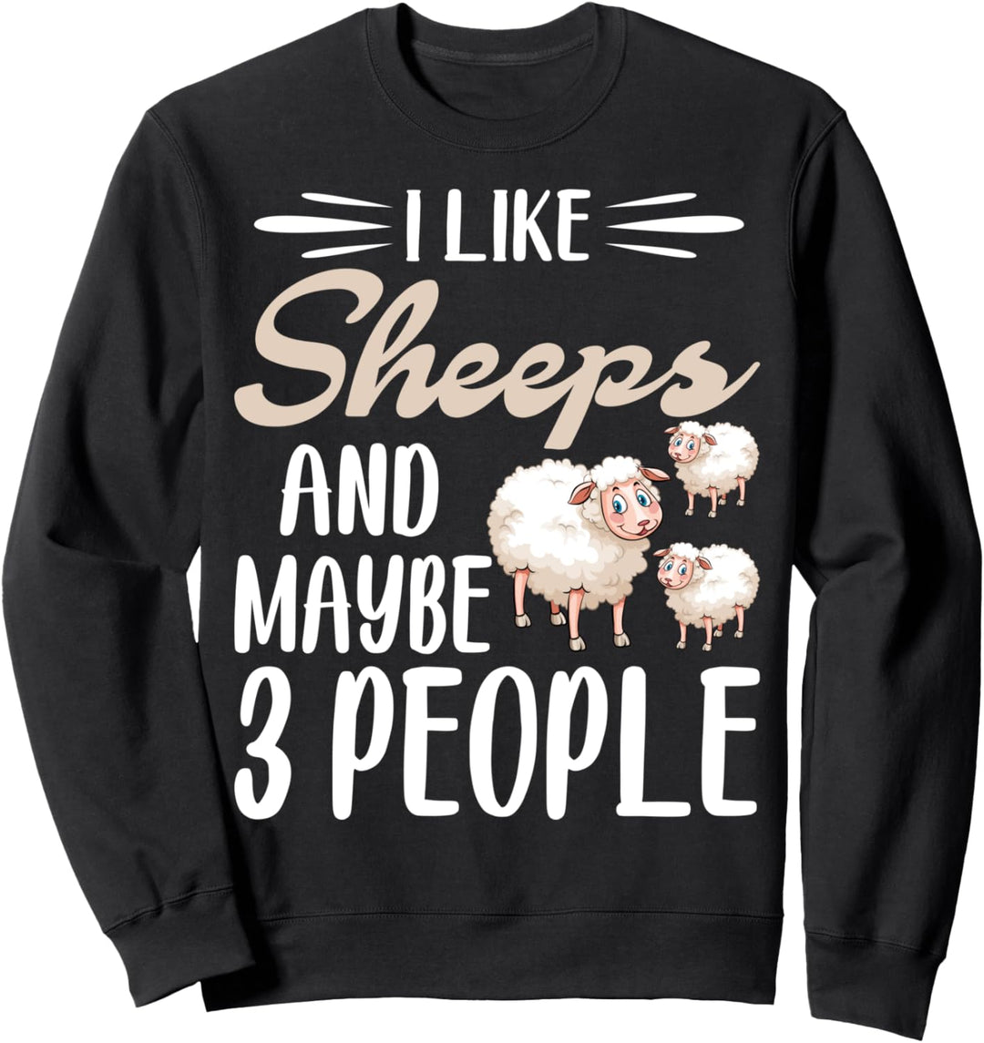 I Like Sheep and Maybe 3 People | Sheep Lover Sweatshirt