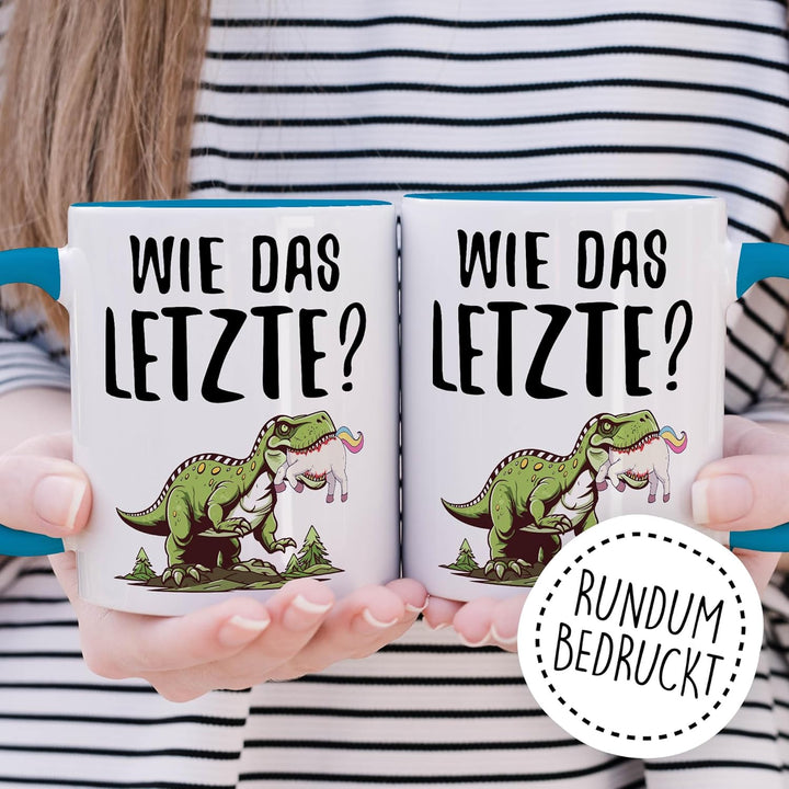 Tasse Dinosaurier Geschenk Wie das letzte?, Kaffeetasse Dino Einhorn Meme Humor Sarkasmus Kollegin T