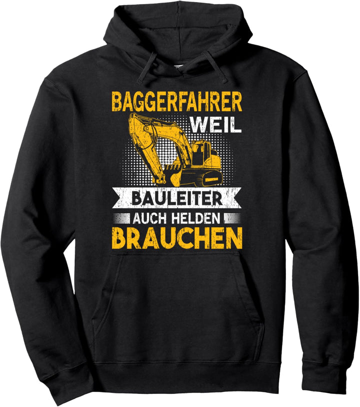 Baggerfahrer Weil Bauleiter Auch Helden Brauchen Bagger Pullover Hoodie