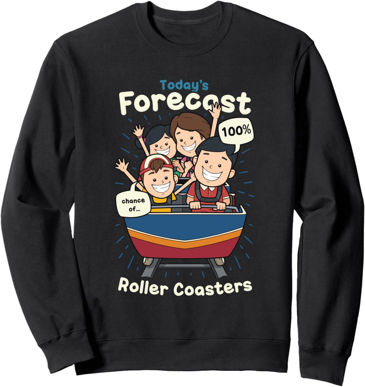 Heutige Vorhersage 100% Chance auf Achterbahnen Witziges Sweatshirt