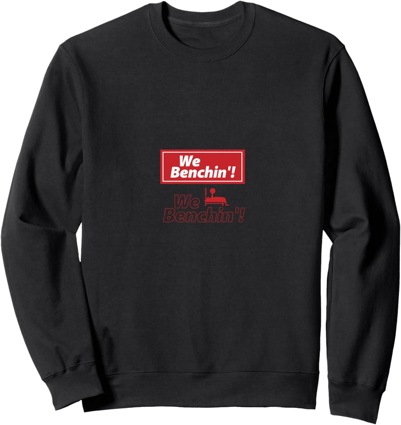 Benchin Witziges Zitat Fitnessstudio Kraftdreikämpfer Sweatshirt