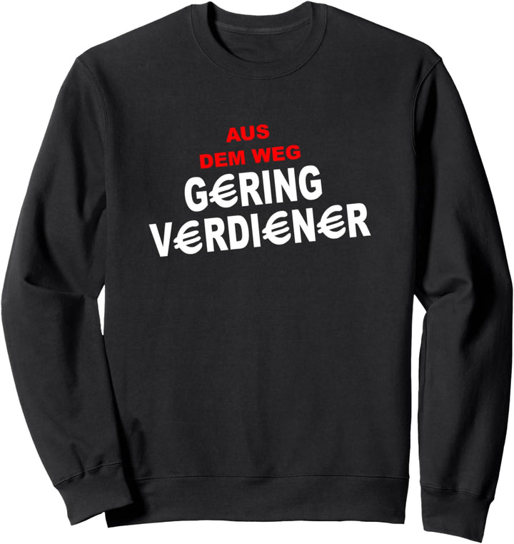 Aus dem Weg Geringverdiener Sweatshirt