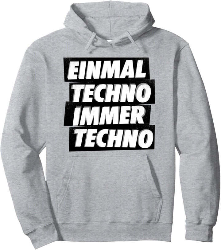 Einmal Techno Immer Techno | Rave Festival Techno Pullover Hoodie