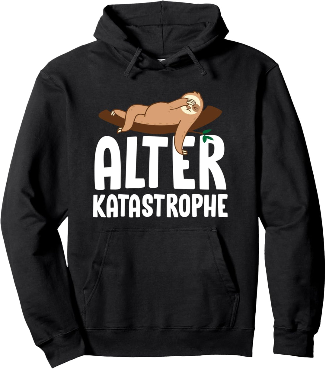 Alter Katastrophe Faultier Spruch Arbeitskollege Mitarbeiter Pullover Hoodie