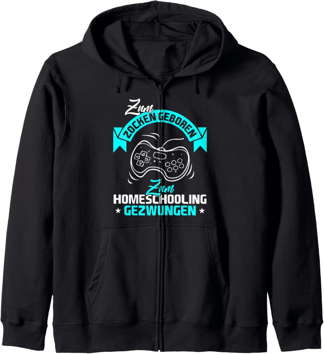 Zum Zocken Geboren Zum Homeschooling Gezwungen Gamer Zocker Kapuzenjacke