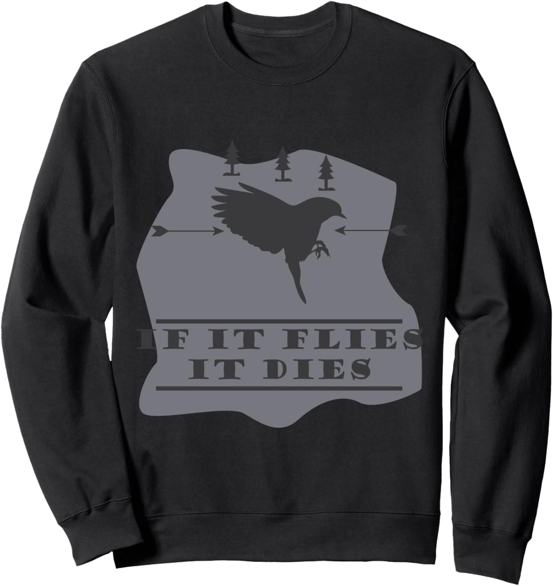 If It Flies On Dies Sweatshirt