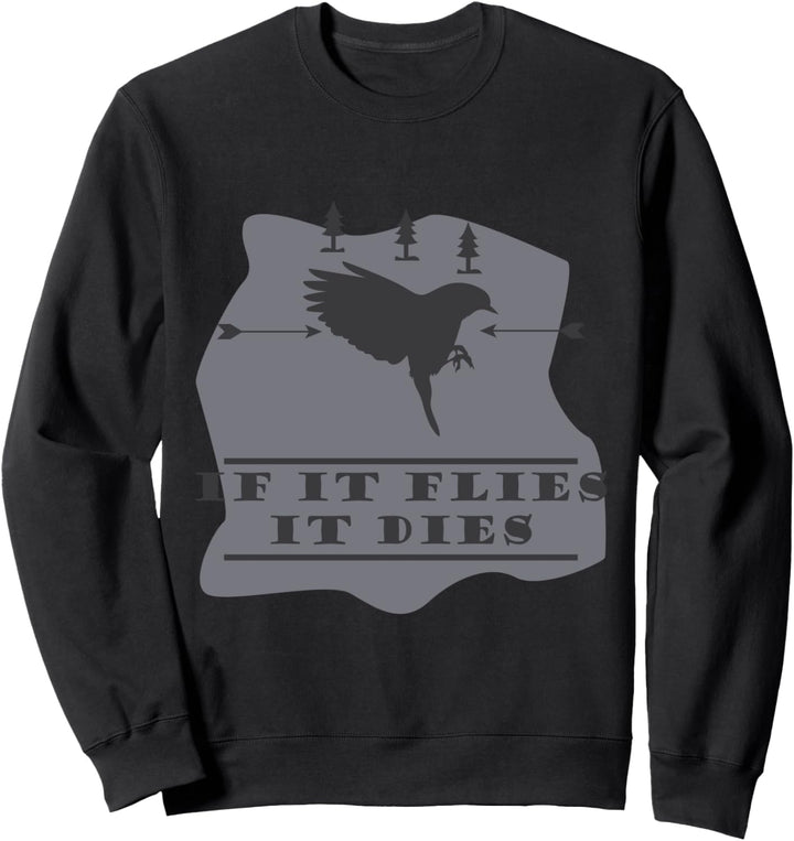 If It Flies On Dies Sweatshirt