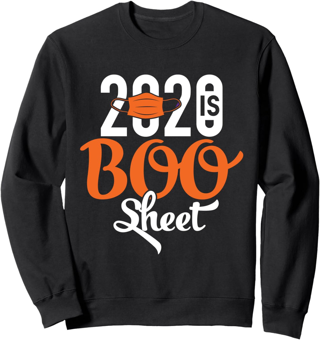 Halloween Funny This Year 2020 is Boo Sheet Sweatshirt