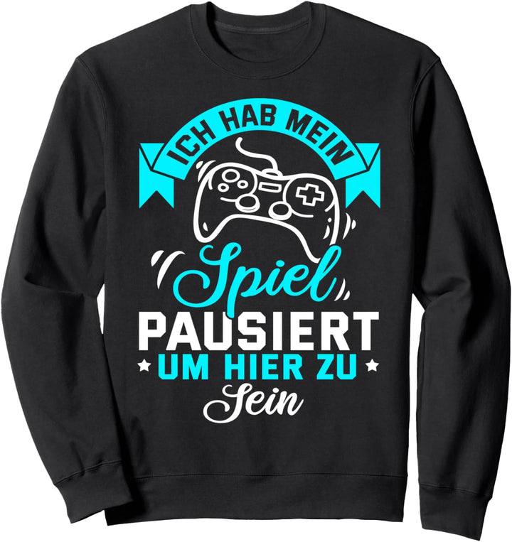 Gamer Zocker Games Pc - Ich habe mein Spiel pausiert Sweatshirt
