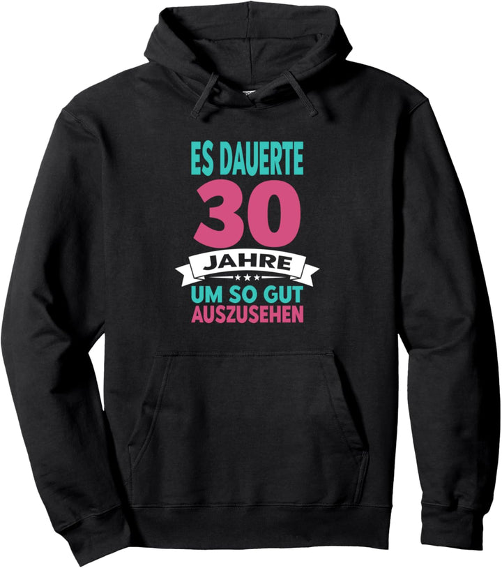 30 Jahre Geburtstag Frau Mama Oma Lustiges Geburtstagsoutfit Pullover Hoodie