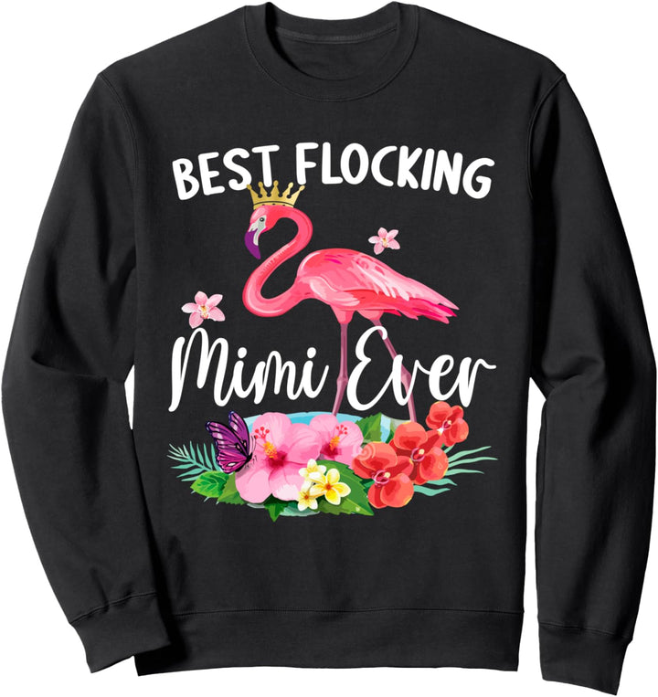 Lustige Beste Beflockung Mimi Ever Flamingo-Fan Sweatshirt