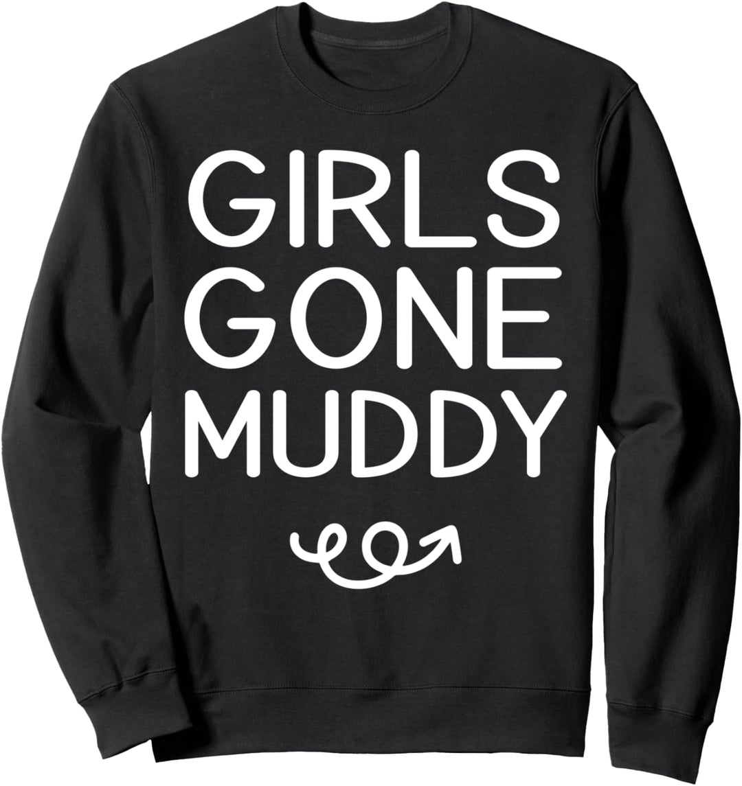 Girls Gone Muddy Matching Mud Run Team Sweatshirt